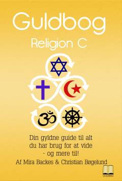 Guldbog - religion C : din gyldne guide til alt du har brug for at vide - og mere til!