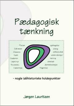 Pædagogisk tænkning : nogle idéhistoriske holdepunkter