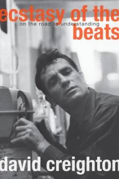 Ecstasy of the beats : on the road to understanding