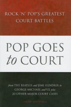 Pop goes to court : rock'n'pop's greatest court battles