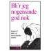 Bli'r jeg nogensinde god nok? : hjælp til døtre af narcissistiske mødre