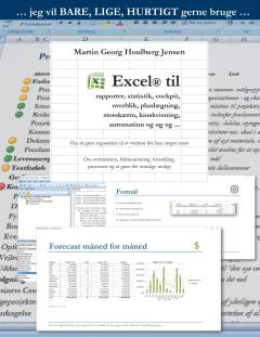 Jeg vil bare, lige, hurtigt gerne bruge Excel til rapporter, statistik, cockpit, overblik, planlægning, storskærm, kioskvisning, automation og og og
