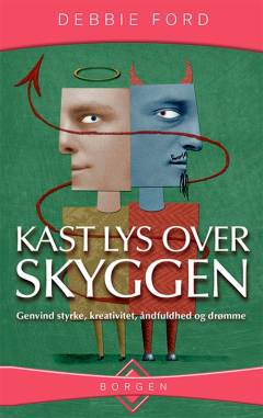 Kast lys over skyggen : genvind styrke, kreativitet, åndfuldhed og drømme