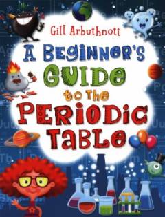 A beginner's guide to the periodic table