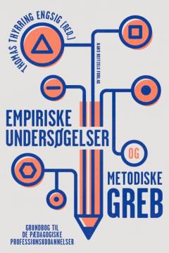 Empiriske undersøgelser og metodiske greb : grundbog til de pædagogiske professionsuddannelser