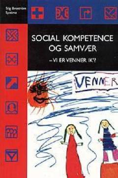 Social kompetence og samvær : vi er venner ik'?