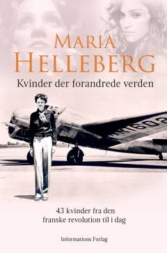 Kvinder der forandrede verden : 43 kvinder fra den franske revolution til i dag