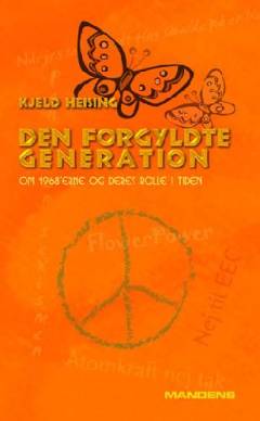 Den forgyldte generation : om 1968'erne og deres rolle i tiden