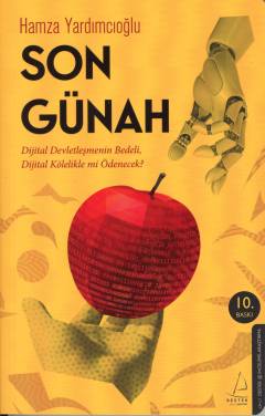 Son günah : dijital devletleşmenin bedeli, dijital kölelikle mi ödenecek