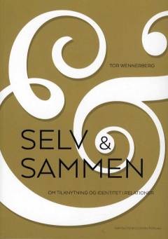 Selv & sammen : om tilknytning og identitet i relationer