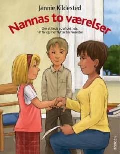 Nannas to værelser : om at finde ud af det hele, når far og mor flytter fra hinanden