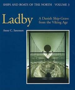 Ladby : a Danish ship-grave from the Viking Age