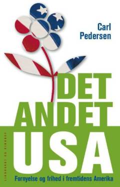 Det andet USA : fornyelse og frihed i fremtidens Amerika