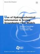 Use of hydrogeochemical information in testing groundwater flow models : technical summary and proceedings of a workshop : organised by the NEA Co-ordinating Group on Site Evaluation and Design of Experiments for Radioactive Waste Disposal (SEDE) : and hosted by the Swedish Nuclear Fuel and Waste Management Company (SKB) : Borgholm, Sweden, 1-3 September 1997
