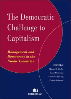 The democratic challenge to capitalism : management and democracy in the nordic countries