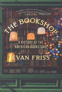 The bookshop : a history of the American bookstore