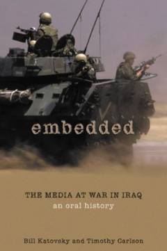 Embedded : the media at war in Iraq