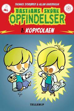 Bastians skøre opfindelser. 1 : Kopicolaen
