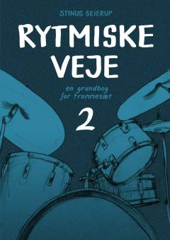 Rytmiske veje 2 : grundbog for trommesæt