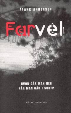 Farvel : hvor går man hen, når man går i sort?