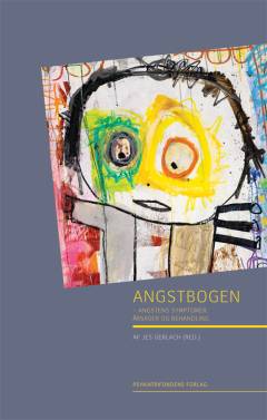 Angstbogen : angstens symptomer, årsager og behandling