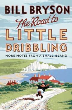 The road to Little Dribbling : more notes from a small island