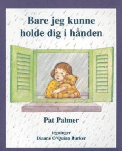 Bare jeg kunne holde dig i hånden