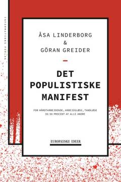 Det populistiske manifest : for hårdtarbejdende, arbejdsløse, tandløse og 90 procent af alle andre