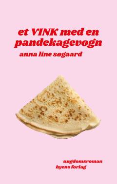 Et vink med en pandekagevogn : ungdomsroman