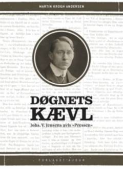 Døgnets kævl : Johs. V. Jensens avis "Pressen"