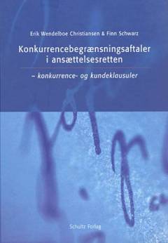 Konkurrencebegrænsningsaftaler i ansættelsesretten : konkurrence- og kundeklausuler