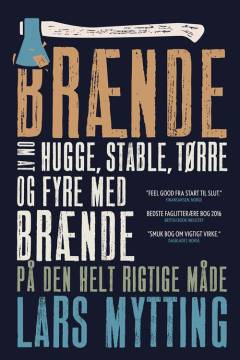 Brænde : om at hugge, stable, tørre og fyre med brænde på den helt rigtige måde