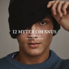 12 myter om snus : myter & facts om snus og nikotin