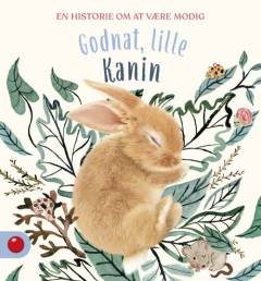 Godnat, lille Kanin : en historie om at være modig