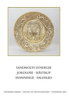 Danmarks kirker. Bind 10, Svendborg Amt. 6. bind, hft. 40-42 : Kirkerne i Sandholts Lyndelse, Jordløse, Håstrup, Svanninge, Faldsled