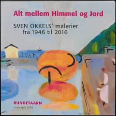 Alt mellem himmel og jord : Sven Okkels' malerier fra 1946 til 2016