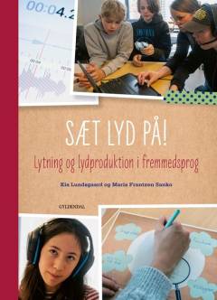 Sæt lyd på! : lytning og lydproduktion i fremmedsprog