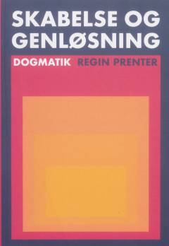 Skabelse og genløsning : dogmatik