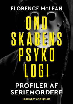 Ondskabens psykologi : profiler af seriemordere
