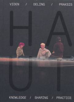 Haut : viden, deling, praksis