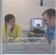 Ord- og regneværksteder : erfaringer og ideer fra erhvervsrettet voksen- og efteruddannelse