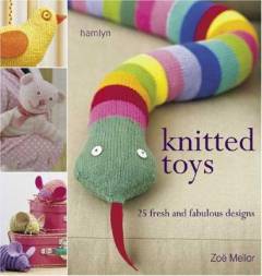 Knitted toys : 25 fresh and fabulous designs