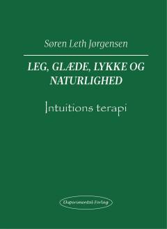 Leg, glæde, lykke og naturlighed : intuitions terapi