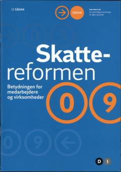 Skattereformen 09 : betydningen for medarbejdere og virksomheder