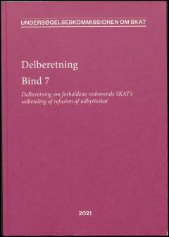 Delberetning : delberetning om forholdene vedrørende SKAT's udbetaling af refusion af udbytteskat. Bind 7 : Protokol nr. 56-65