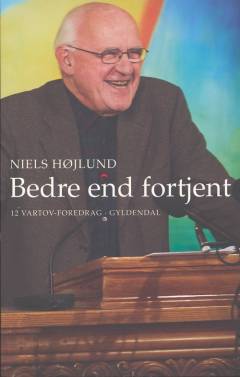 Bedre end fortjent : 12 Vartov-foredrag
