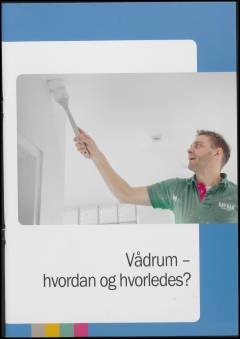 Vådrum - hvordan og hvorledes?