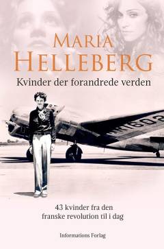 Kvinder der forandrede verden : 43 kvinder fra den franske revolution til i dag