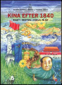 Kina efter 1840 : riget i midten i fokus på ny