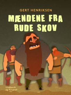 Mændene fra Rude Skov : eventyrlig roman for børn og unge